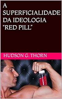 Livro A SUPERFICIALIDADE DA IDEOLOGIA “RED PILL”