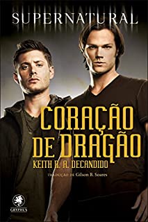 Livro Supernatural - Coração do Dragão (Coleção Supernatural)