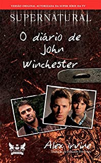 Livro Supernatural - O Diário de John Winchester (Coleção Supernatural)