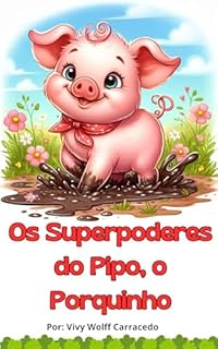 Livro Os Superpoderes do Pipo, o porquinho