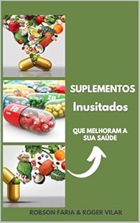 Livro Suplementos Inusitados Que Melhoram Sua Saúde