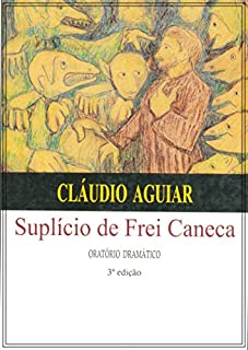 Livro SUPLÍCIO DE FREI CANECA: ORATÓRIO DRAMÁTICO