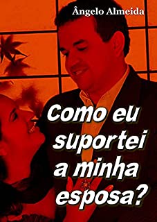 Livro Como eu suportei a minha esposa?