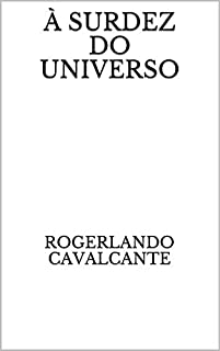 À SURDEZ DO UNIVERSO