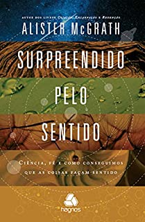 Livro Surpreendido pelo sentido: Ciência, fé e como fazemos que as coisas façam sentido