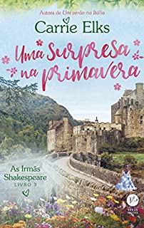Livro Uma surpresa na primavera - As irmãs Shakespeare - vol. 3