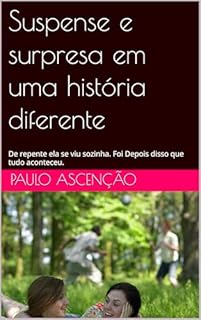 Livro Suspense e surpresa em uma história diferente : De repente ela se viu sozinha. Foi Depois disso que tudo aconteceu.