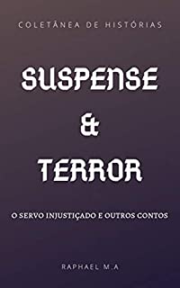 Livro Suspense & Terror: O servo injustiçado e outros contos