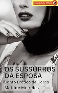 Livro Os Sussurros da Esposa: Conto Erótico de Corno