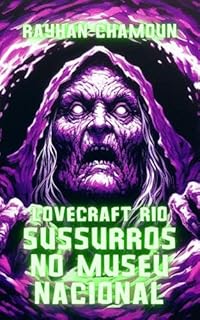 Livro Sussurros no Museu Nacional: "Lovecraft Rio" - histórias de horror cósmico que se passam no Brasil