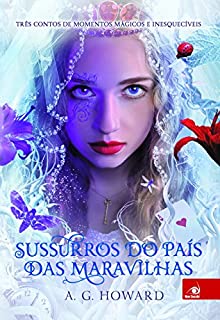 Sussurros do País das Maravilhas: Três contos de momentos mágicos inesquecíveis (O Lado mais Sombrio Livro 4)