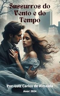 Livro Sussurros do Vento e do Tempo (Coleção de Poesias Livro 2)