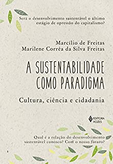 Sustentabilidade como paradigma (A): Cultura, ciência e cidadania