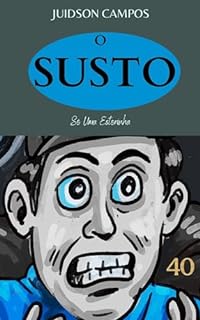 Livro O SUSTO: Só Uma Estorinha (ESCREVINHADOS DE LEITURA RÁPIDA)