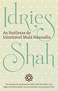 Livro AS SUTILEZAS DO INIMITÁVEL MULÁ NASRUDIN