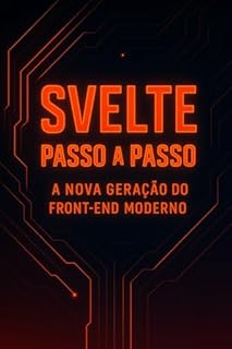 Livro Svelte Passo a Passo: A Nova Geração do Front-End Moderno