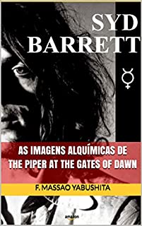 Syd Barrett: As Imagens Alquímicas de The Piper at the Gates of Dawn