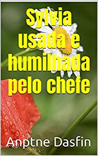 Livro Sylvia usada e humilhada pelo chefe