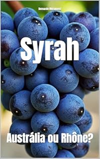Livro Syrah: Austrália ou Rhône? (Wines of the World)
