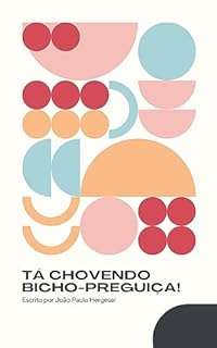 Livro Tá chovendo bicho-preguiça!