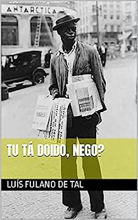TU TÁ DOIDO, NEGO?
