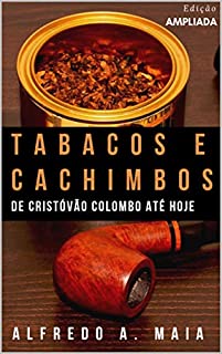 Tabacos e Cachimbos: De Cristóvão Colombo até hoje