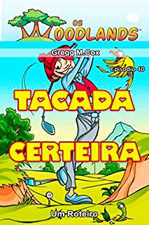 Livro TACADA CERTEIRA: Episódio 40 (Os Woodlands em português)