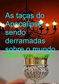Livro As Taças Do Apocalipse Sendo Derramadas Sobre A Terra