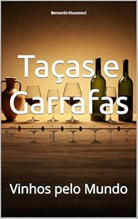Livro Taças e Garrafas: Vinhos pelo Mundo (Wines of the World)