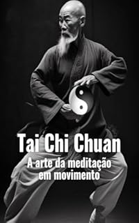 Livro Tai Chi Chuan: A Arte da Meditação em Movimento