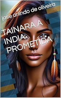 Livro TAINARA A INDIA PROMETIDA