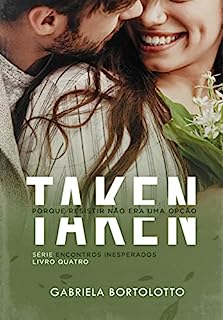 Livro Taken: porque resistir não era uma opção (Encontros Inesperados)