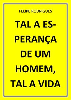 Livro TAL A ESPERANÇA DE UM HOMEM, TAL A VIDA