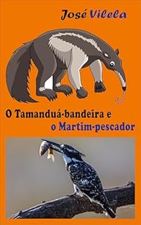 Livro O Tamanduá-bandeira e o Martim-pescador