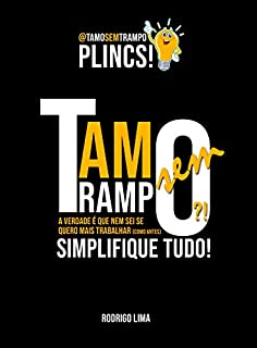 Livro TamoSemTrampo?! PLINCS!: Simplifique tudo! Você precisa empreender!