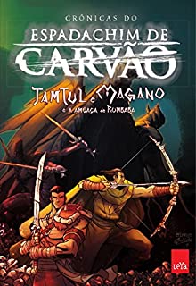 Livro Tamtul e Magano e a ameaça de Rumbaba: Crônicas do espadachim de carvão