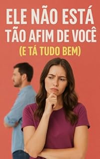 Livro ELE NÃO ESTÁ TÃO AFIM DE VOCÊ: (E TÁ TUDO BEM)