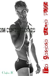 Livro Tão gostoso quanto pizza: Um conto erótico