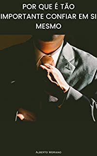 Livro POR QUE É TÃO IMPORTANTE CONFIAR EM SI MESMO