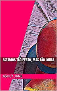 Livro Estamos tão perto, mas tão longe