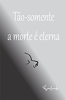 Livro Tão-somente a morte é eterna