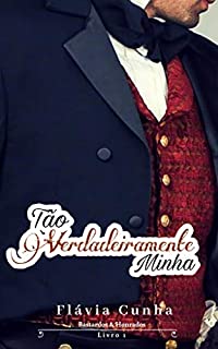 Livro Tão Verdadeiramente Minha (Bastardos & Honrados Livro 1)
