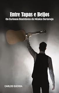Entre Tapas e Beijos: Os Curiosos Bastidores da Música Sertaneja