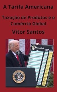 Livro A Tarifa Americana: Taxação de Produtos e o Comércio Global