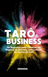 Livro TARÔ BUSINESS: Os Segredos Para Construir Um Negócio de Sucesso com Leituras de Cartas de Tarô