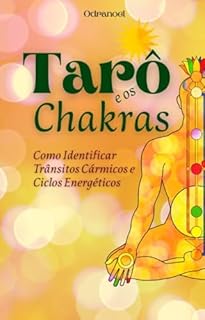 Livro TARÔ E OS CHAKRAS: Como Identificar Trânsitos Cármicos e Ciclos Energéticos- Aromaterapia - Fitoterapia - Homeopatia
