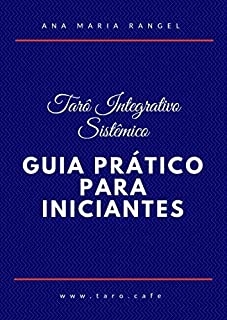 Tarô Integrativo Sistêmico: Guia Prático Para Iniciantes