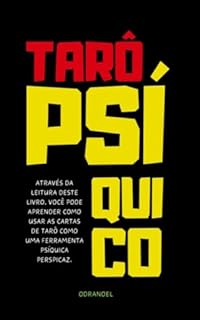 Livro TARÔ PSÍQUICO: Através da Leitura deste livro, você pode aprender como usar as cartas de tarô como uma ferramenta psíquica perspicaz.