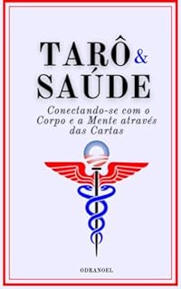 Livro TARÔ & SAÚDE: Conectando-se com o Corpo e a Mente através das Cartas