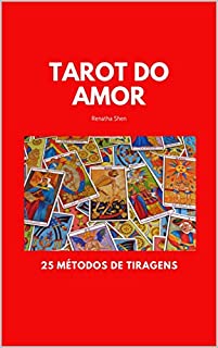 Tarot do Amor: 25 Métodos de Tiragens